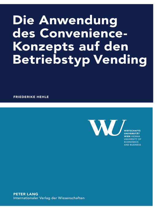 Title details for Die Anwendung des Convenience-Konzepts auf den Betriebstyp Vending by Friederike Hehle - Available